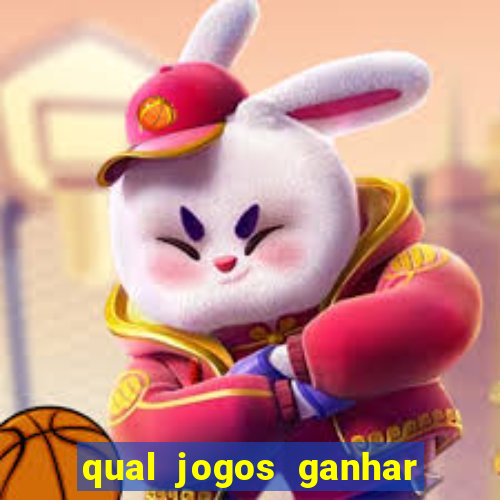 qual jogos ganhar dinheiro de verdade
