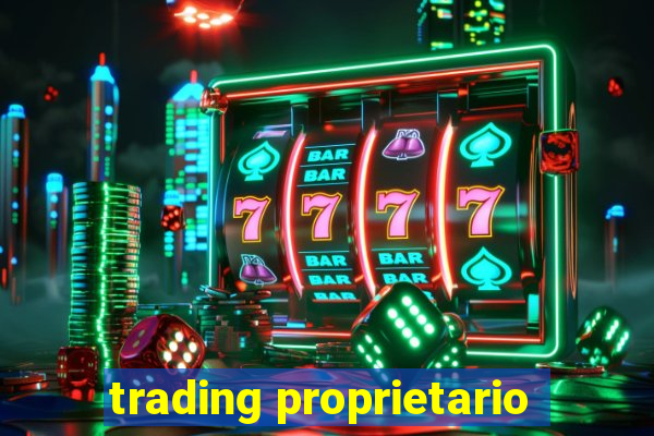 trading proprietario