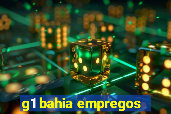 g1 bahia empregos