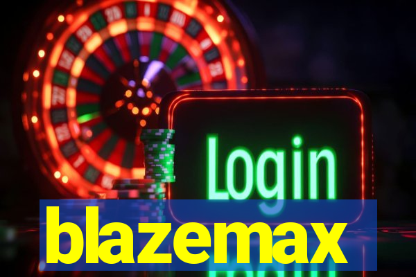 blazemax