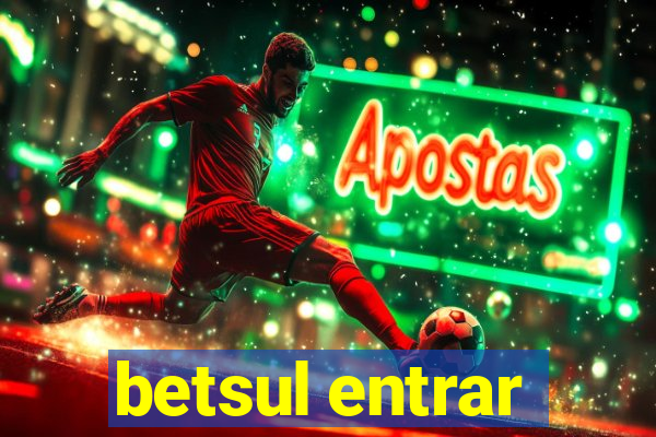 betsul entrar