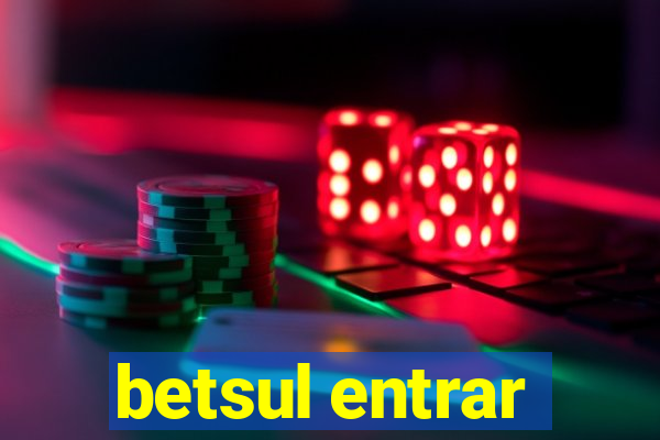 betsul entrar