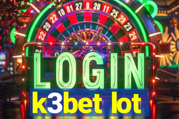 k3bet lot