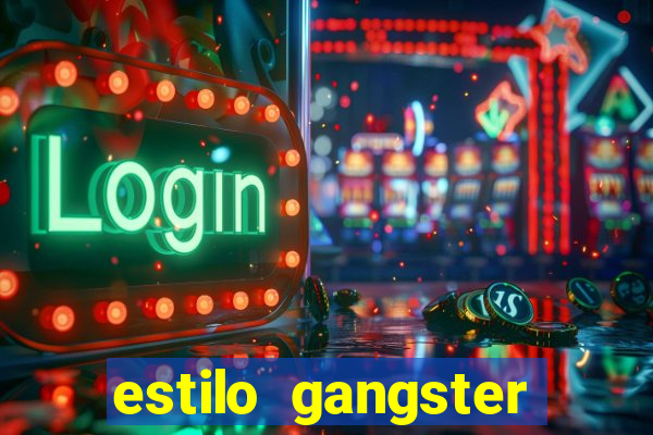 estilo gangster anos 90