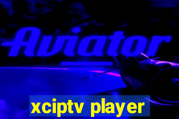 xciptv player