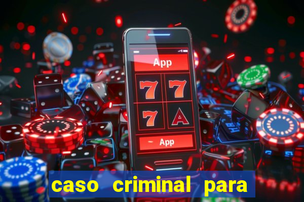 caso criminal para resolver pdf