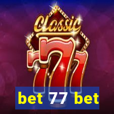 bet 77 bet