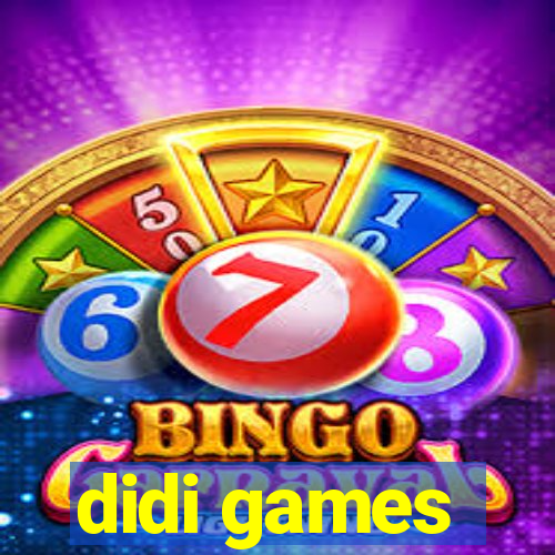 didi games