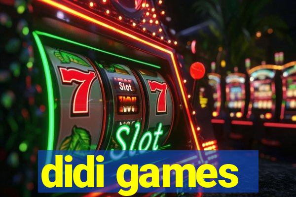 didi games