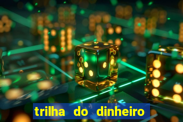 trilha do dinheiro gemeos investem