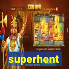 superhent