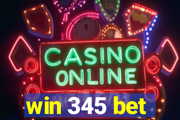 win 345 bet
