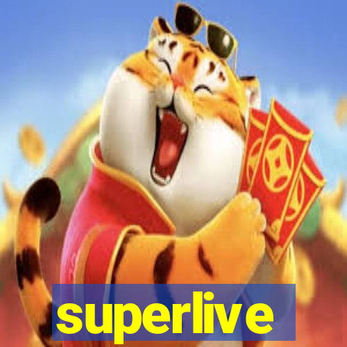 superlive