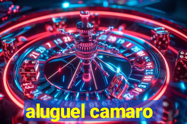 aluguel camaro