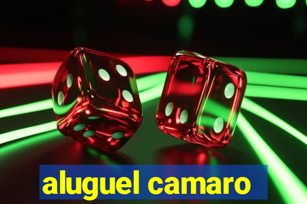 aluguel camaro