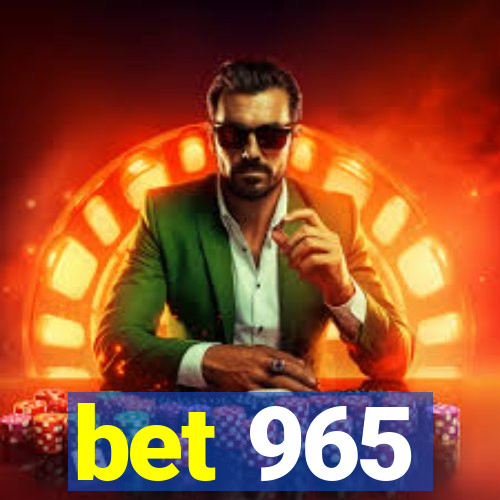 bet 965