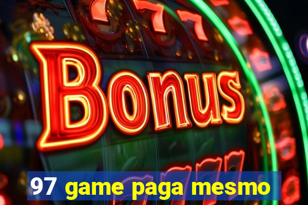 97 game paga mesmo