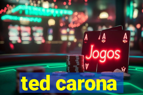 ted carona