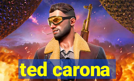 ted carona