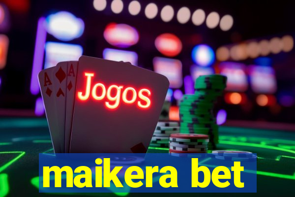 maikera bet