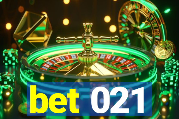 bet 021