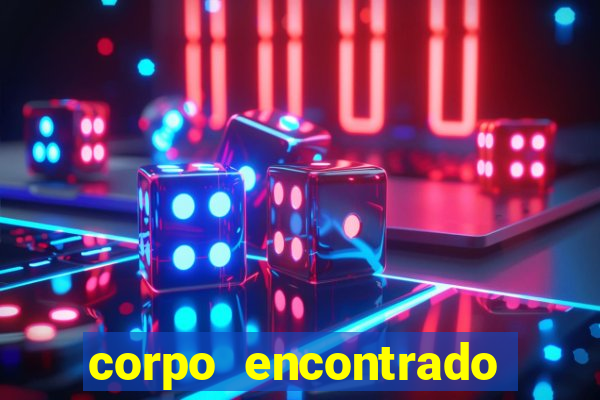 corpo encontrado portal zacarias