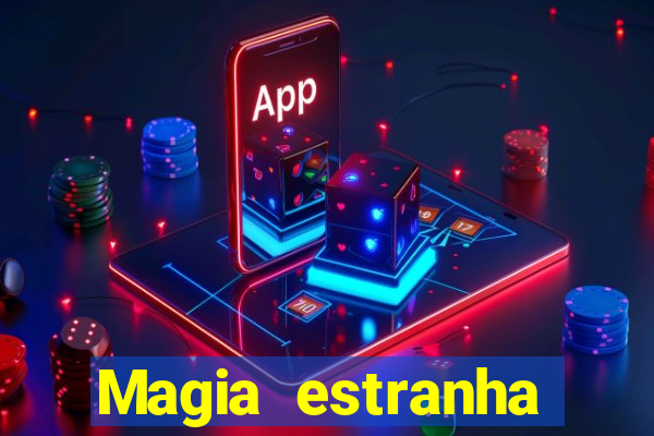 Magia estranha filme completo dublado