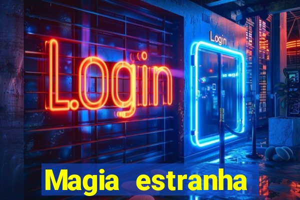 Magia estranha filme completo dublado