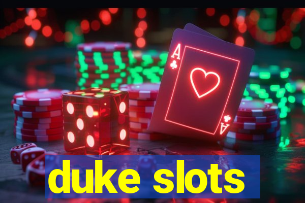 duke slots