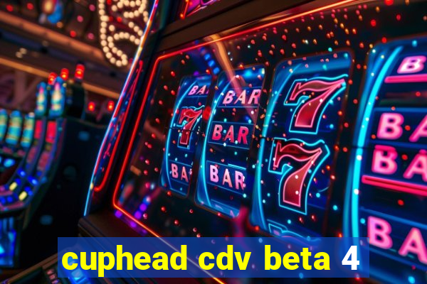cuphead cdv beta 4