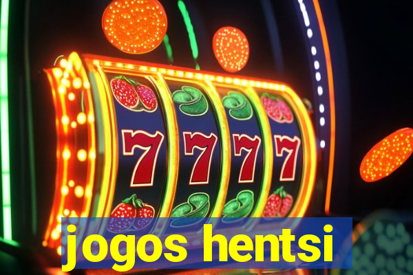 jogos hentsi