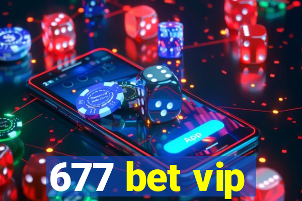 677 bet vip