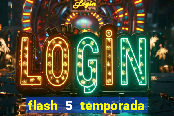 flash 5 temporada ep 9 continua em arrow