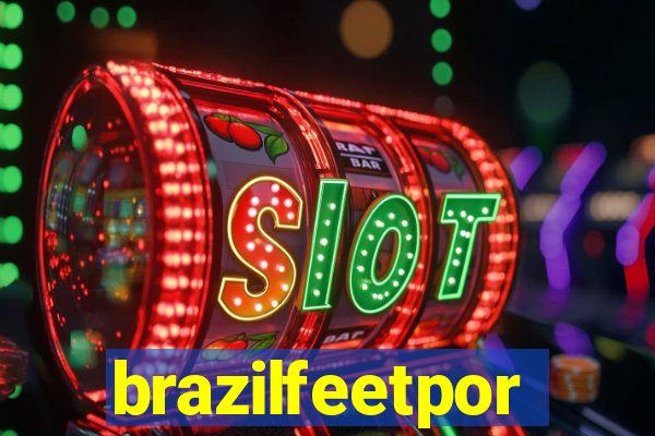 brazilfeetpor