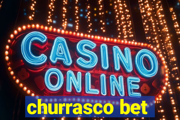 churrasco bet