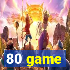 80 game