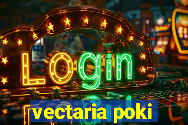 vectaria poki