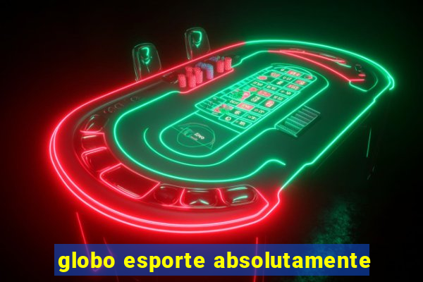 globo esporte absolutamente