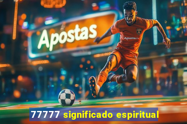 77777 significado espiritual