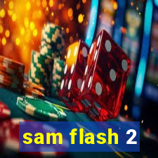 sam flash 2