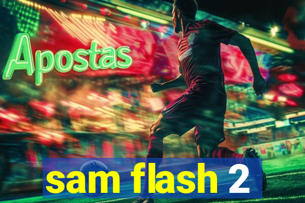 sam flash 2