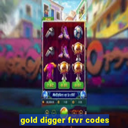 gold digger frvr codes