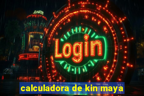calculadora de kin maya