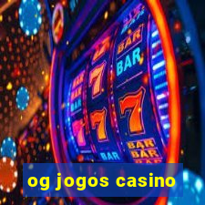 og jogos casino