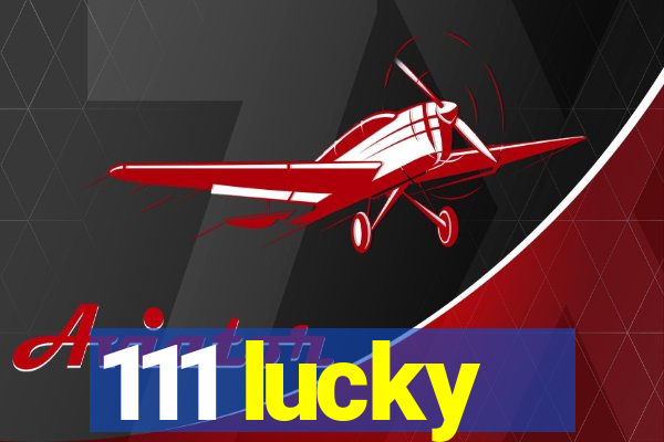 111 lucky