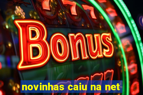 novinhas caiu na net