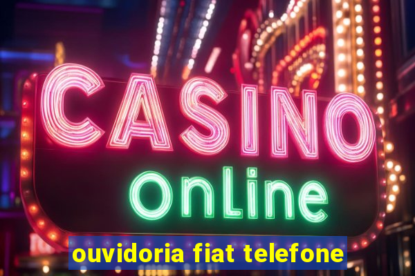 ouvidoria fiat telefone