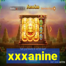 xxxanine
