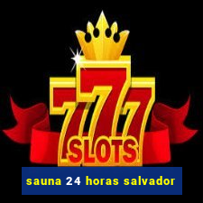 sauna 24 horas salvador