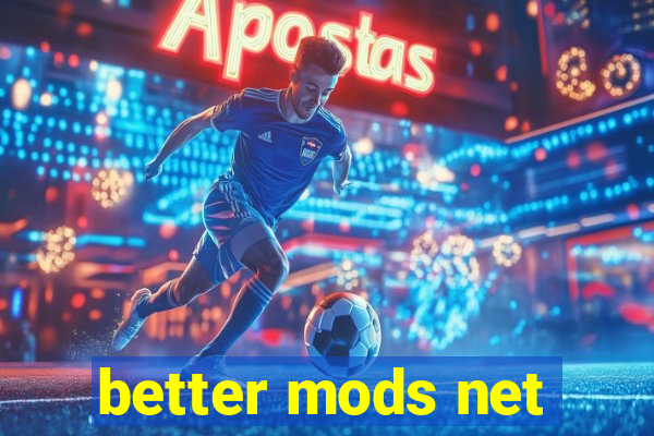 better mods net